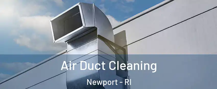  Air Duct Cleaning Newport - RI