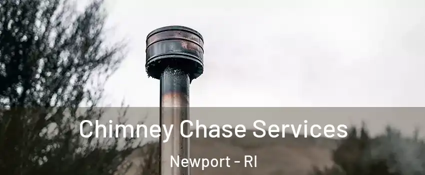  Chimney Chase Services Newport - RI