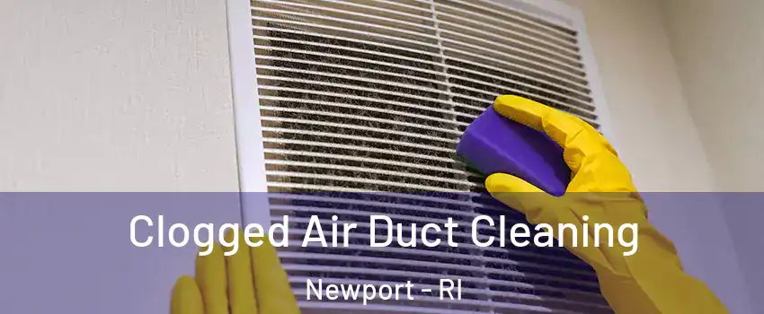  Clogged Air Duct Cleaning Newport - RI