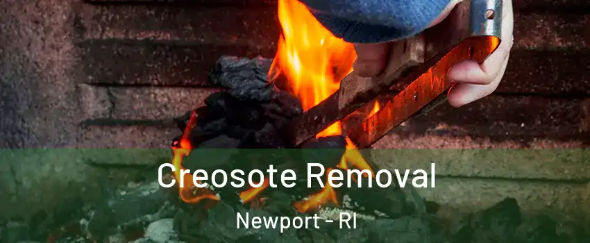  Creosote Removal Newport - RI