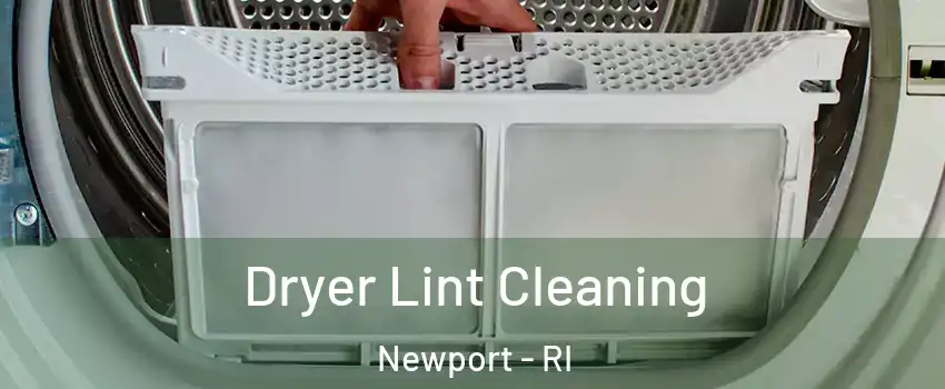 Dryer Lint Cleaning Newport - RI
