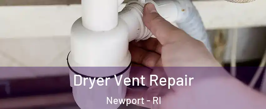  Dryer Vent Repair Newport - RI