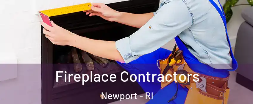  Fireplace Contractors Newport - RI
