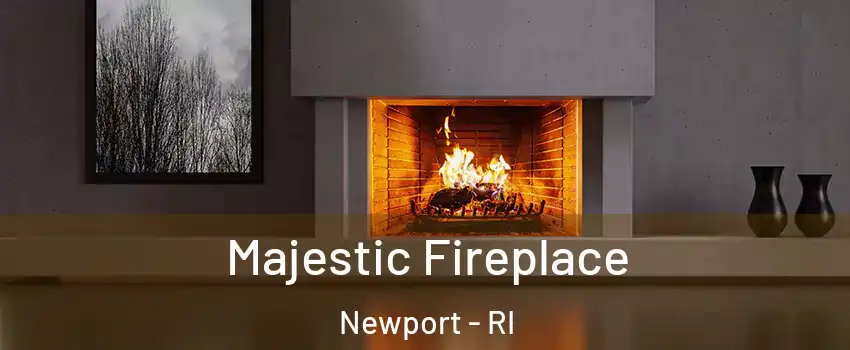  Majestic Fireplace Newport - RI