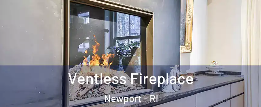  Ventless Fireplace Newport - RI